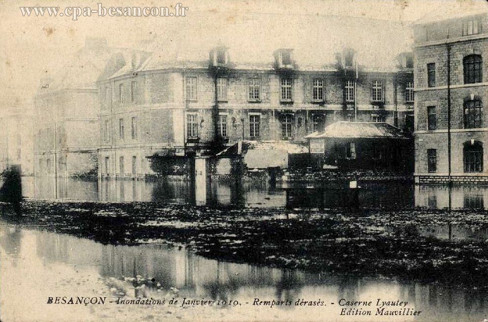 BESANÇON - Inondations de Janvier 1910. - Remparts dérasés. - Caserne Lyautey